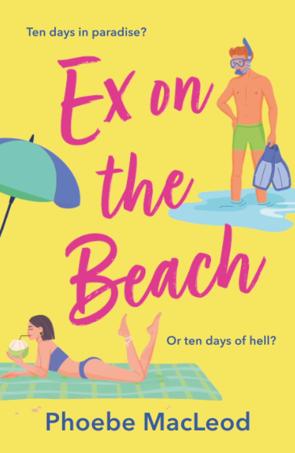 Ex on the Beach: A BRAND NEW sunkissed beach read romantic comedy from Top 10 Bestseller Phoebe MacLeod for 2026
