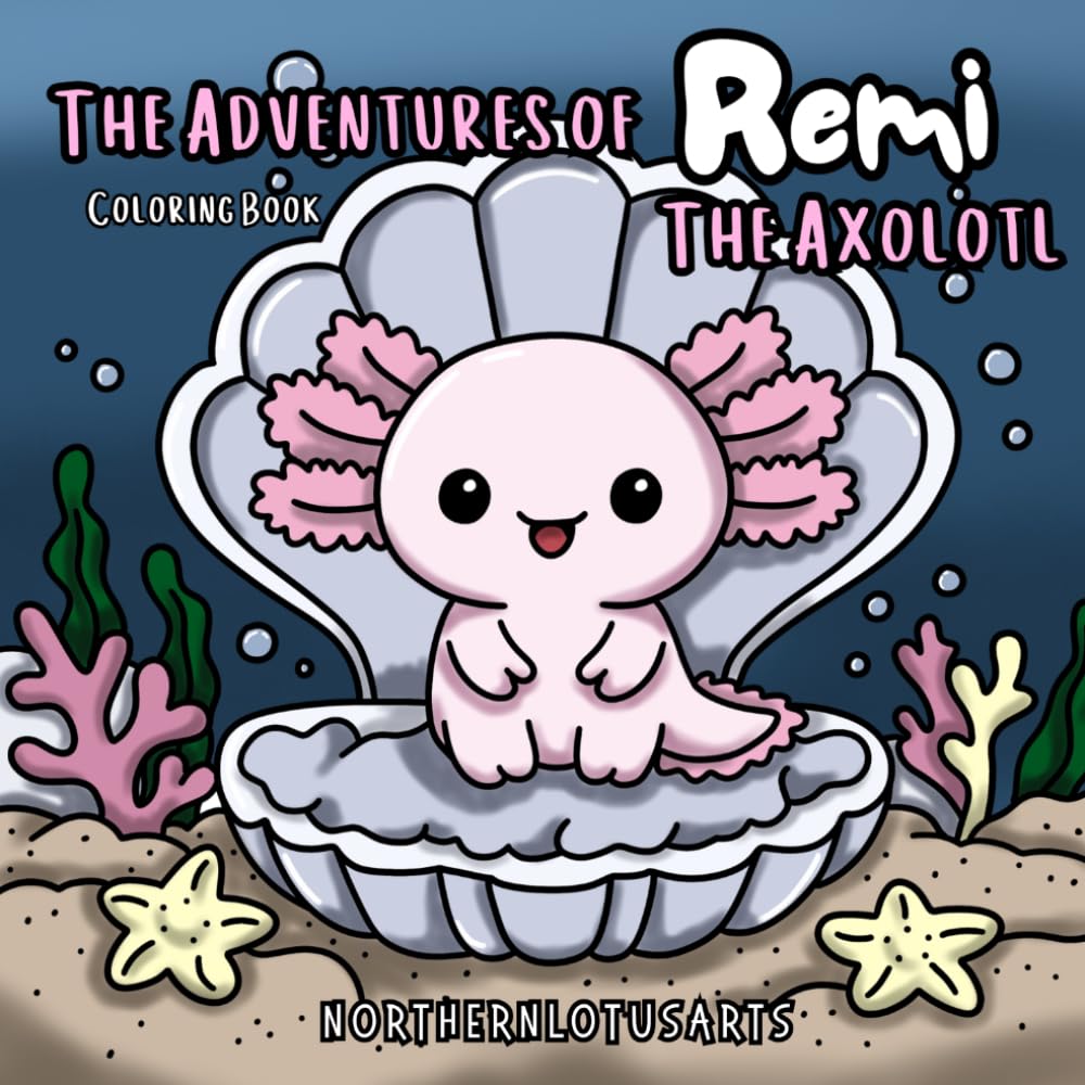 The Adventures of Remi the Axolotl Coloring Book