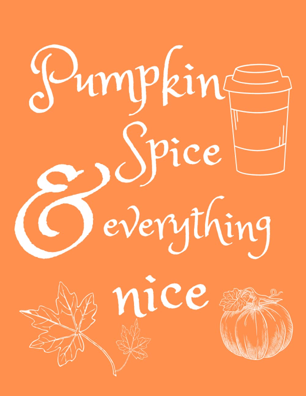 Pumpkin Spice & Everything Nice journal notebook
