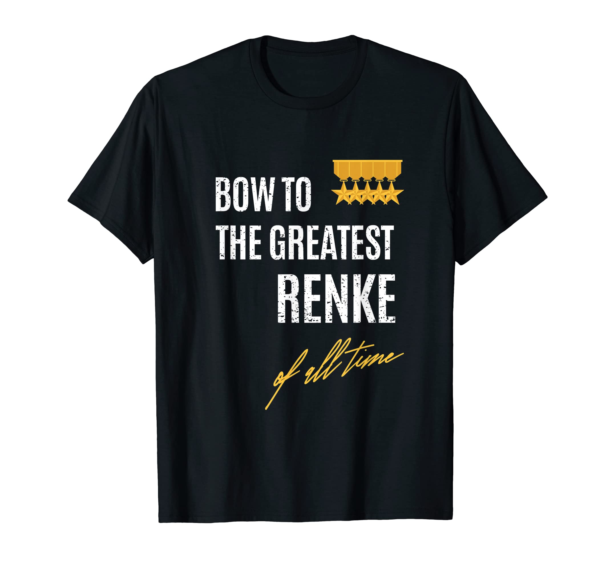 Mens Bow To The Greatest Renke Of All Time First Given Name T-Shirt