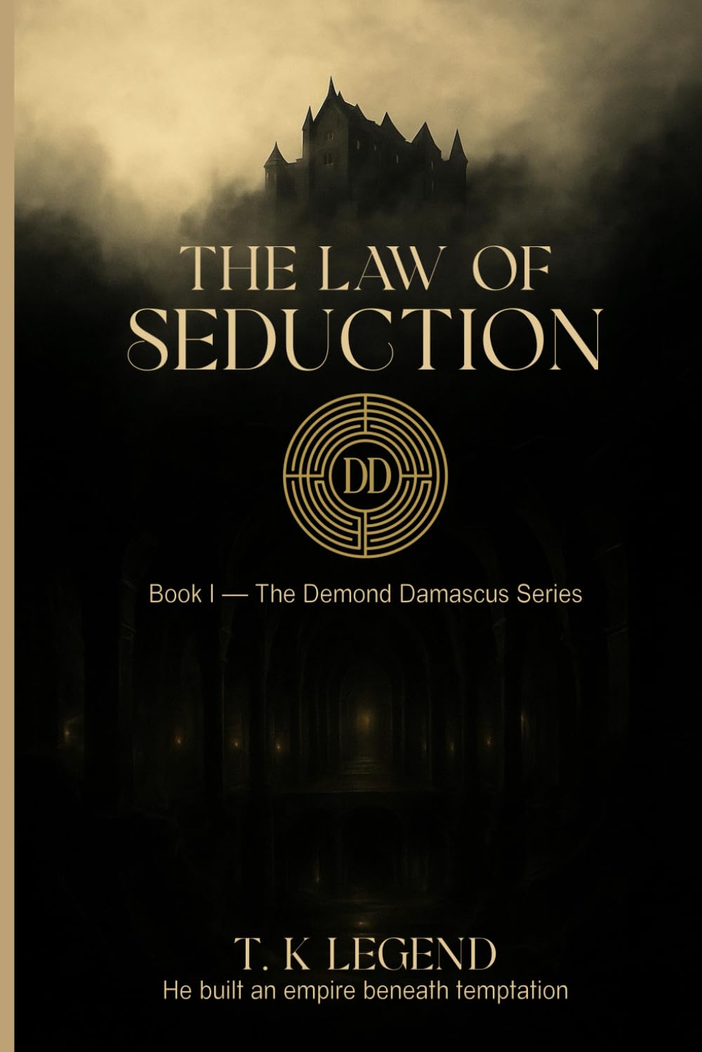 The Law of Seduction: Book I- THE DEMOND DAMASCUS SERIES