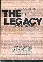 The legacy: Connecticut politics 1930-1980 0939026015 Book Cover