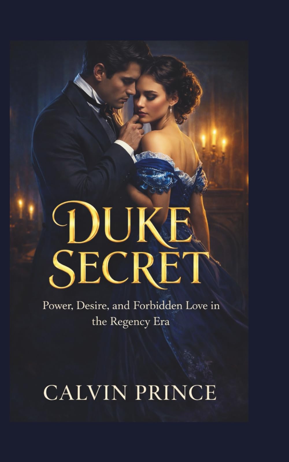 Duke Secret: Power, Desire, and Forbidden Love in the Regency Era (Duke Series)