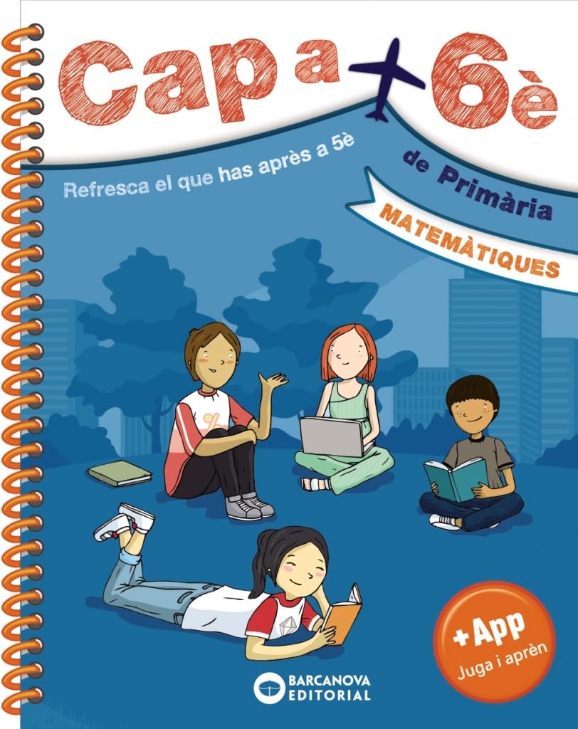 Cap a 6è. Matemàtiques: Resfresca el que has après a 5è (Estiueja amb Barcanova)
