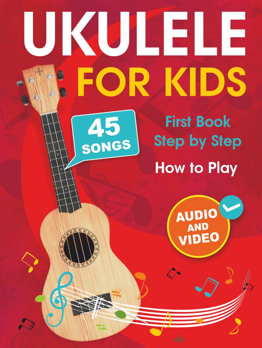 Ukulele for Kids Albina Muradymova How to Play 45 Songs Beginner Songbook