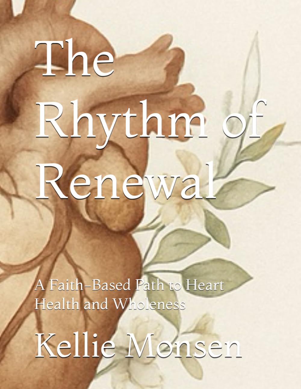The Rhythm of Renewal: A Faith-Based Path to Heart Health and Wholeness