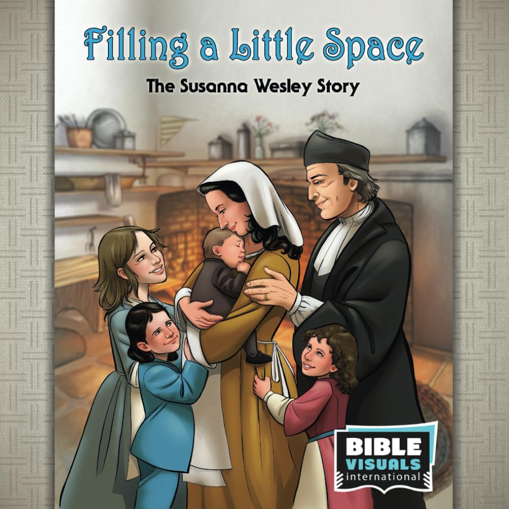 Filling a Little Space: The Susanna Wesley Story: 5720 (Family Format)