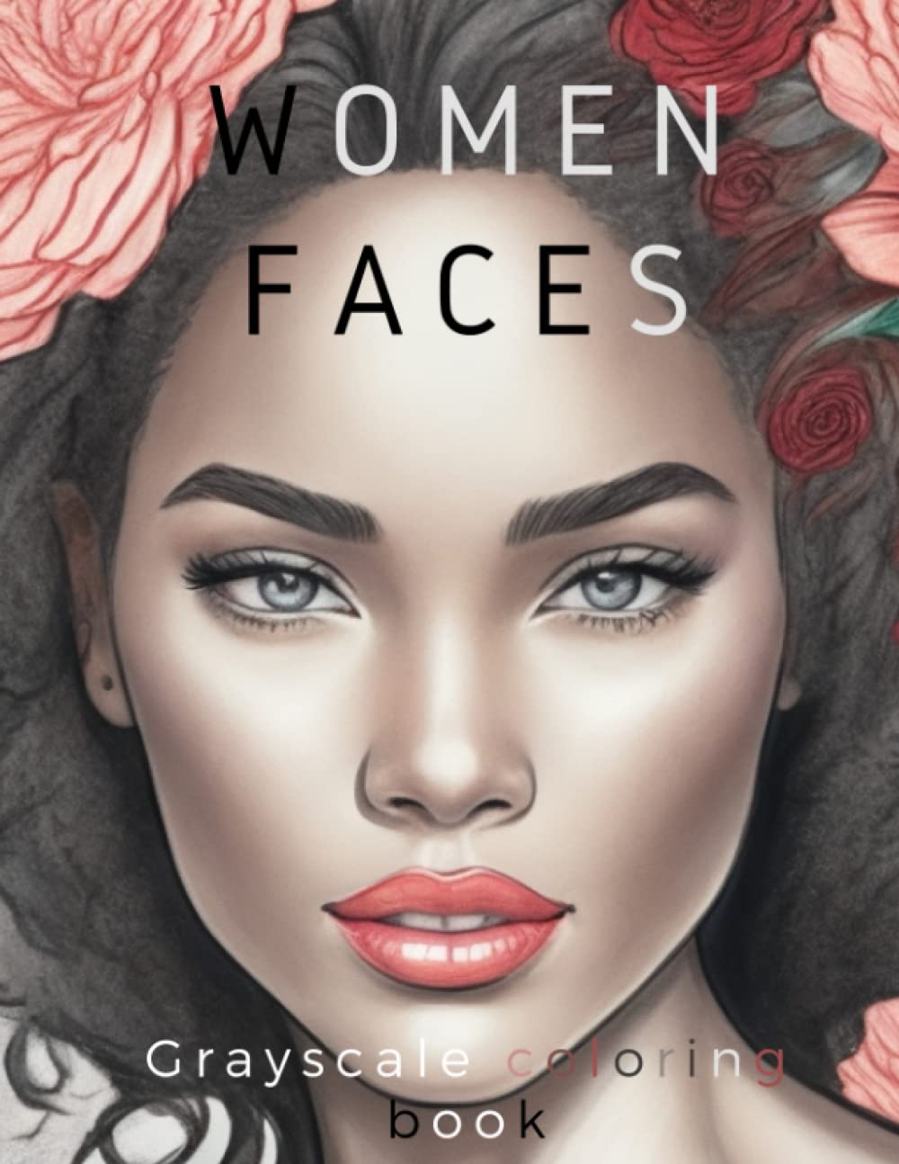 Elegant and realistic faces - grayscale coloring book with beautiful portraits of women and hairstyles: Unlock Your Creativity and Relaxation with 60 Unique and Breathtaking Illustrations