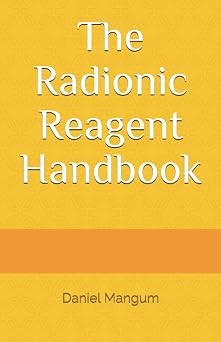 The Radionic Reagent Handbook The Radionic Handbook series