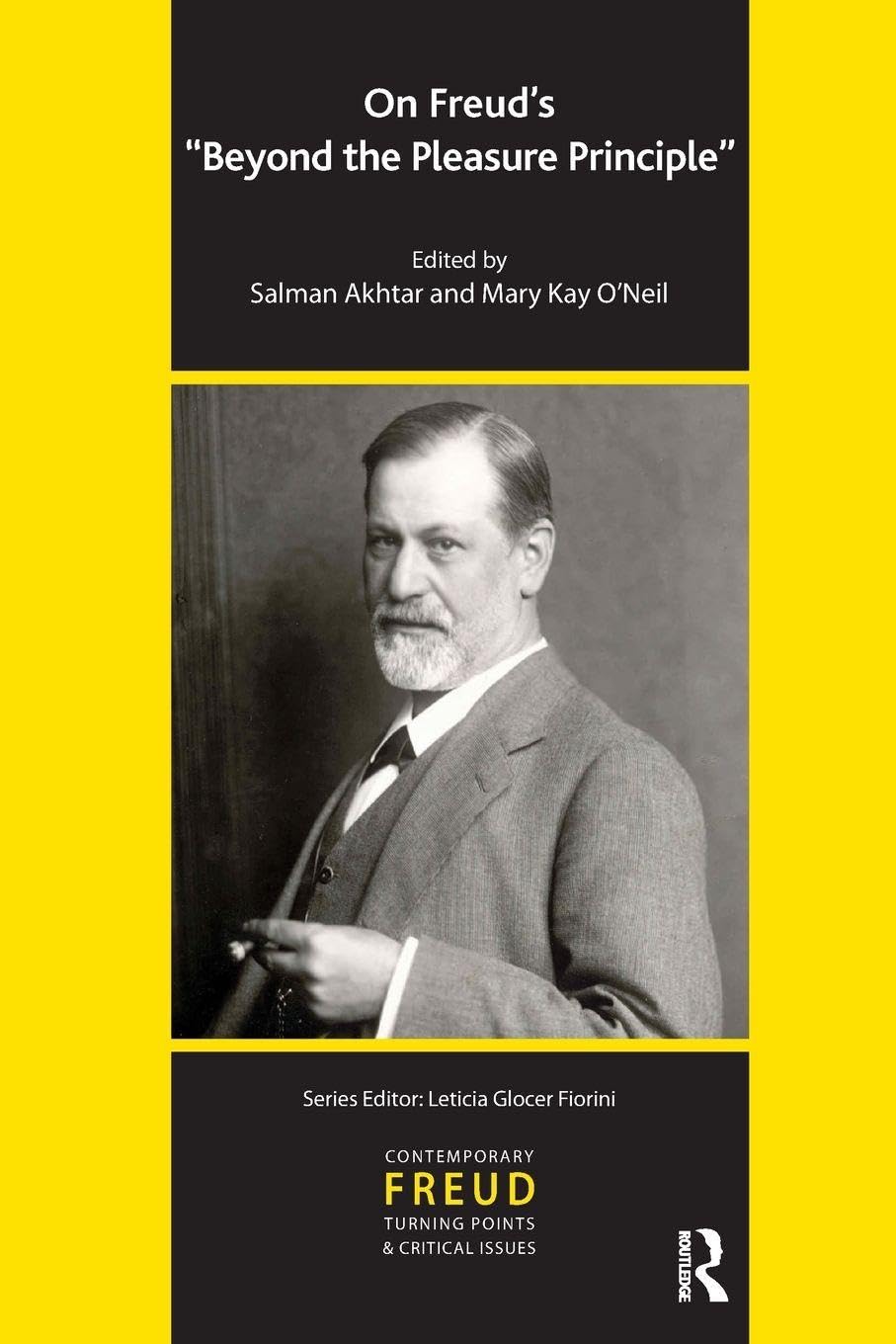 On Freud's Beyond the Pleasure Principle (The International Psychoanalytical Association Contemporary Freud: Turning Points and Critical Issues Series)