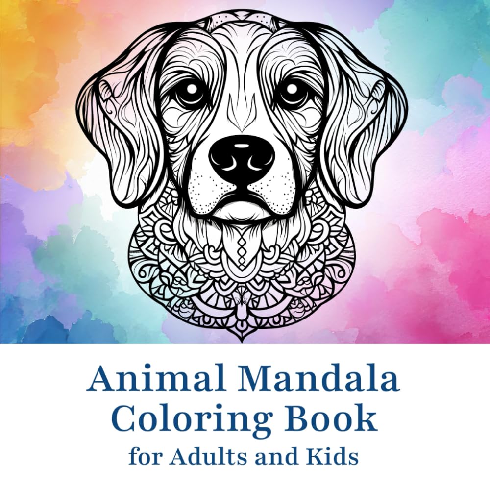 Animal Mandala Coloring Book for Adults and Kids: Stress Relieving Designs for Relaxation, Focus, and Family Fun (Stress Relief and Relaxation Mandalas Coloring Book)