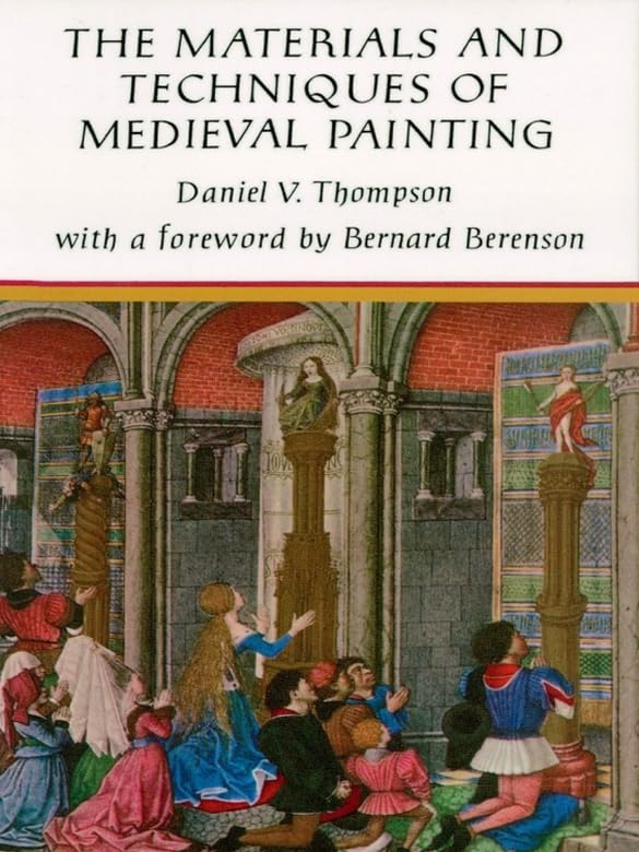 The Materials and Techniques of Medieval Painting (Dover Art