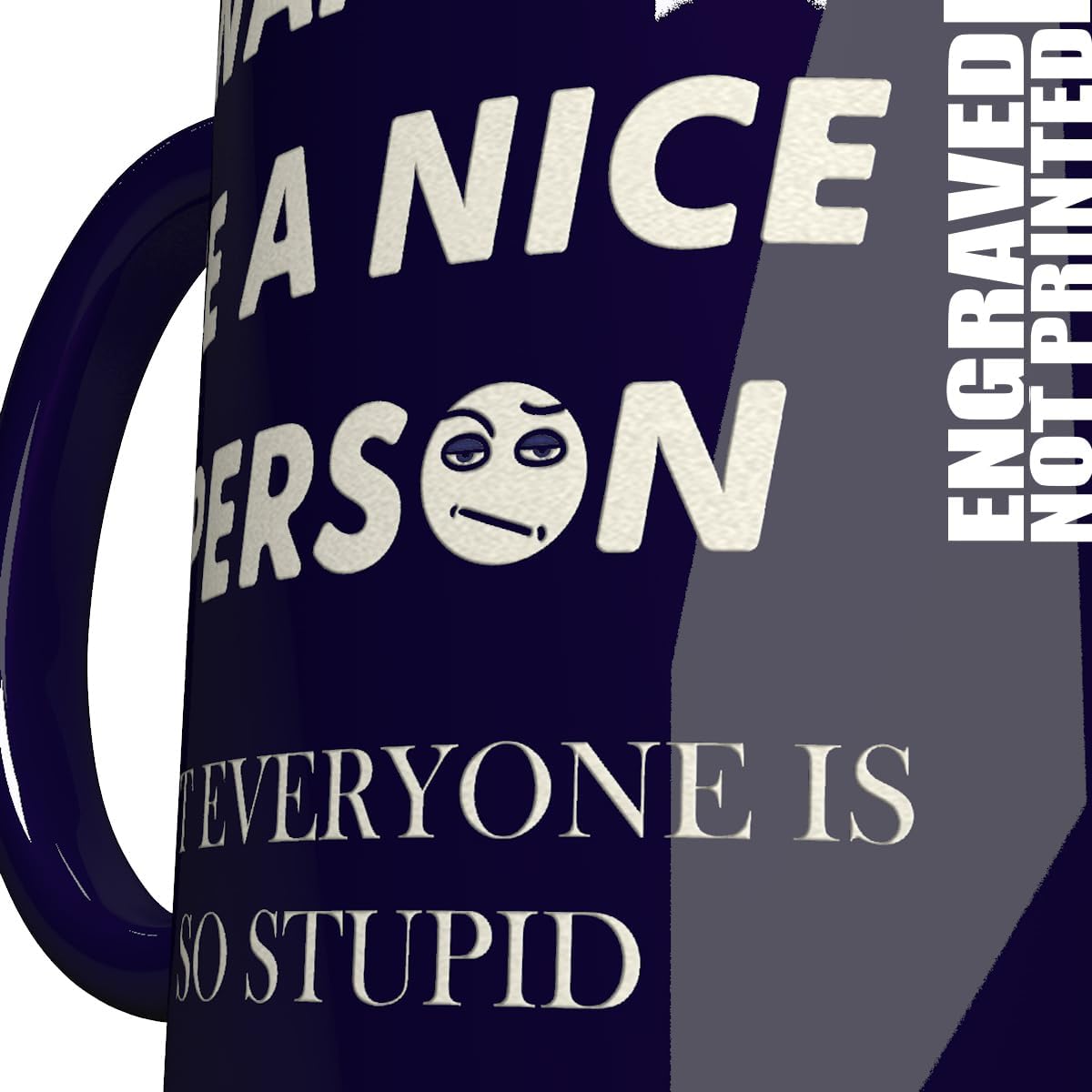 NM NEXTMUG Engraved Ceramic Mug - I Want To Be A Nice Person, But Everyone is So Stupid - Funny Sarcastic Gift Coffee Cup - Image 2