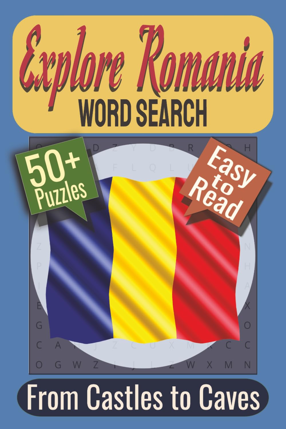 Explore Romania Word Search Puzzle Book: Puzzles featuring Castles, Mountains, Historic Sites