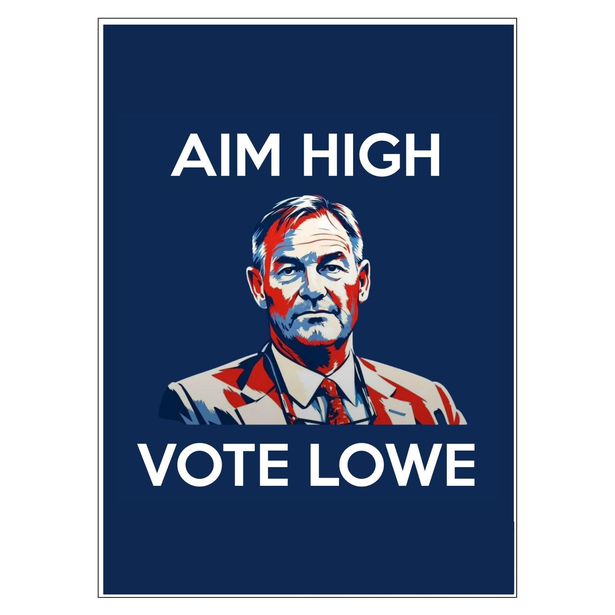 Gift Insanity White Political Restore Britain A4 Poster - Aim High Vote Lowe