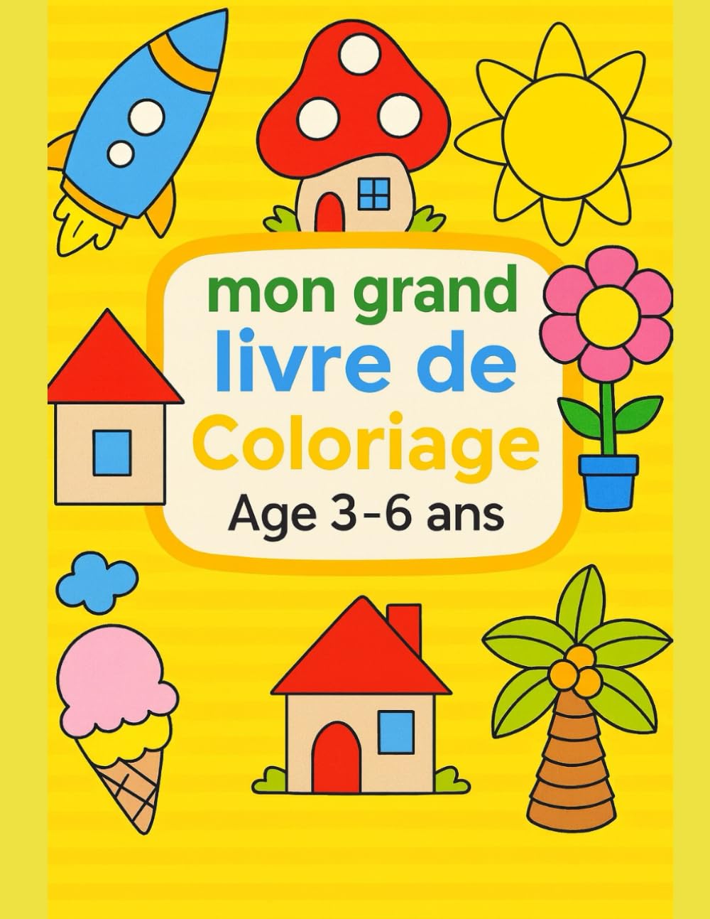 Mon Grand Livre de Coloriage pour Enfants de 3 à 6 Ans: 100 dessins simples et amusants à colorier