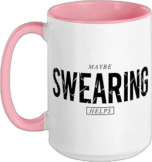 Maybe Swearing Helps Funny Sarcastic Profanity Humor Ceramic Mug, Pink/White, 15oz