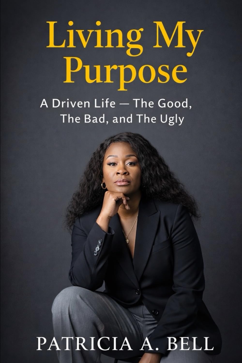Living My Purpose: A Driven Life — The Good, The Bad, and The Ugly