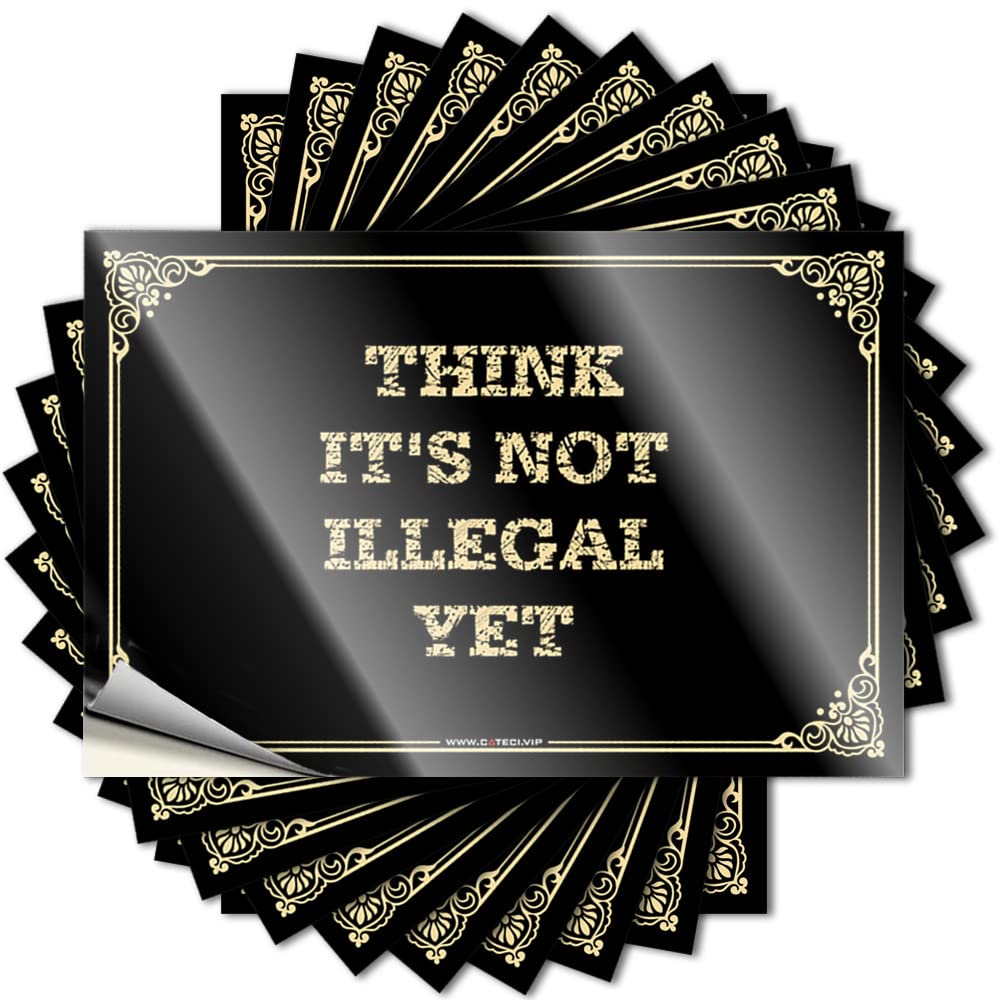 Quote Stuff Easy Apply | Think It's Not Illegal Yet Good Cover Peel and Stick(6X9CM)