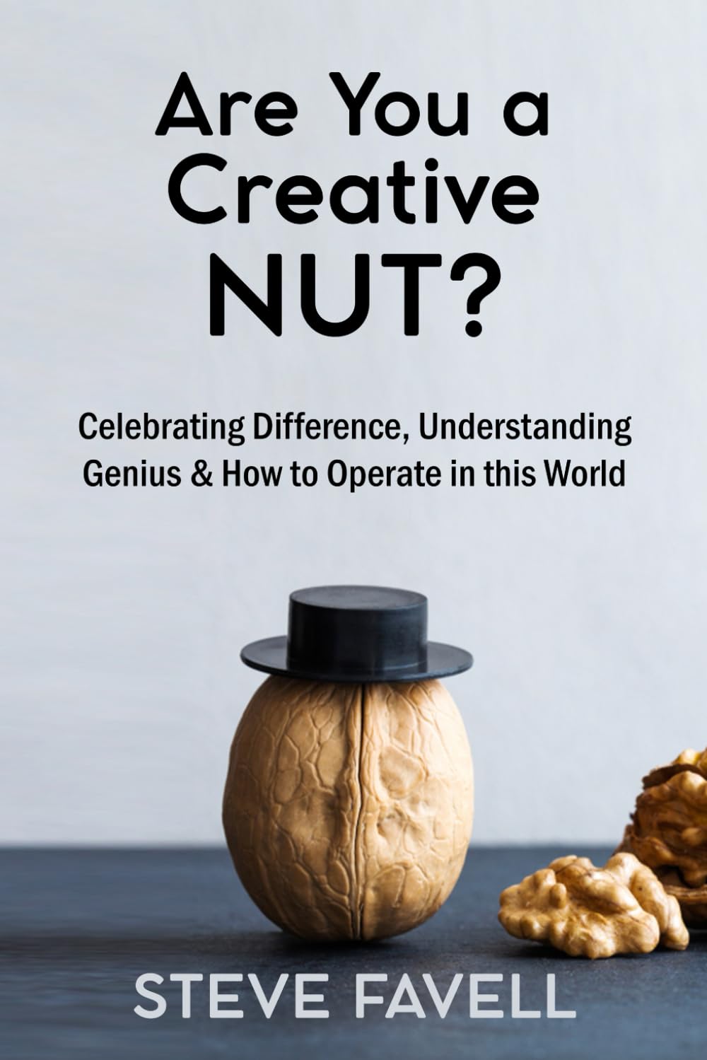 Are you a creative NUT?: Celebrating Difference, Understanding Genius & How to Operate in this world