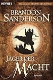  Jäger der Macht: Roman (Die Nebelgeborenen 4)