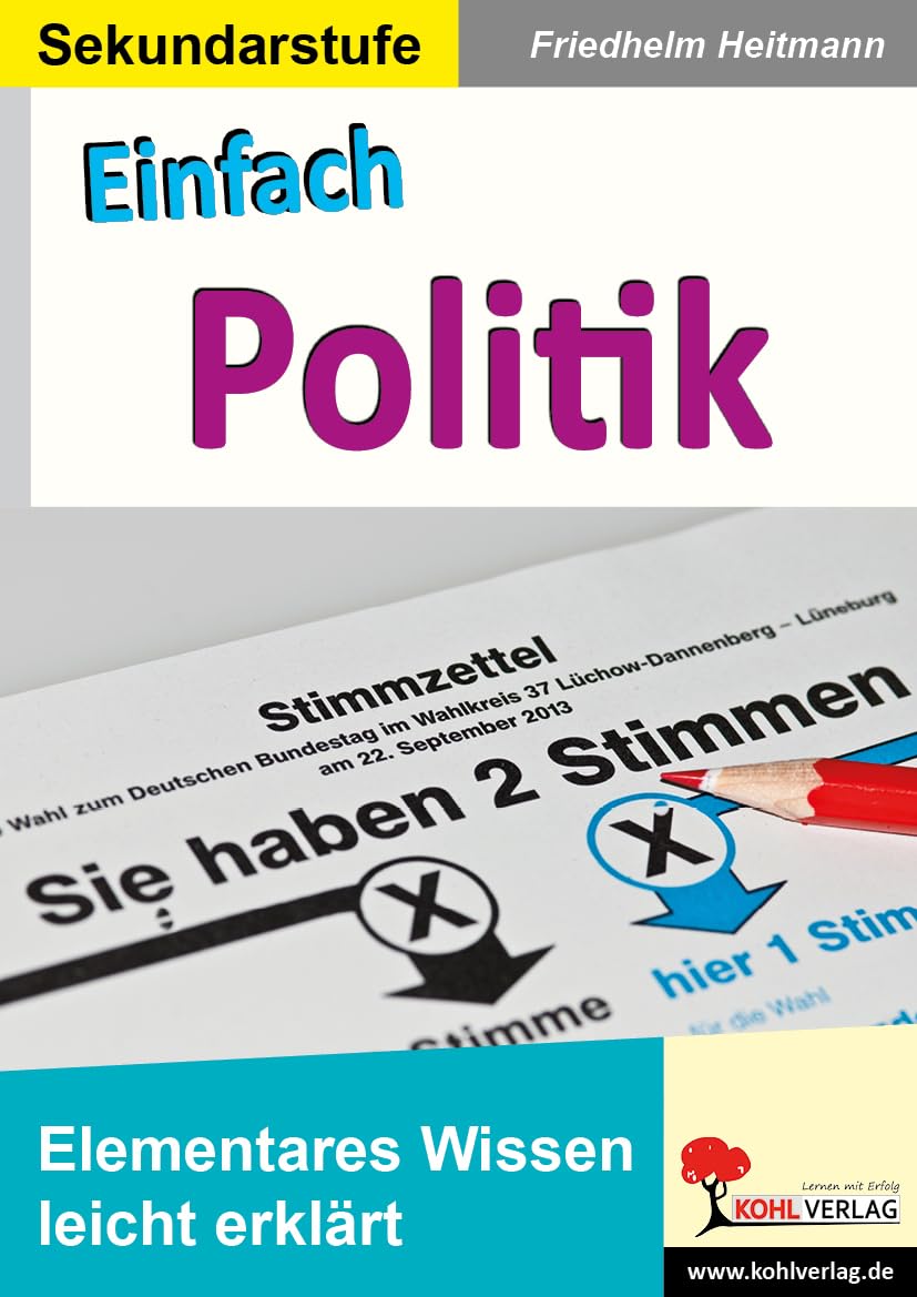Einfach Politik Klasse 5-10 – Elementares Wissen in einfacher Sprache | Demokratie, Grundgesetz, Wahlen, Parteien, EU, NATO | Ideal für Förderbedarf & ... & Tests: Elementares Wissen leicht erklärt