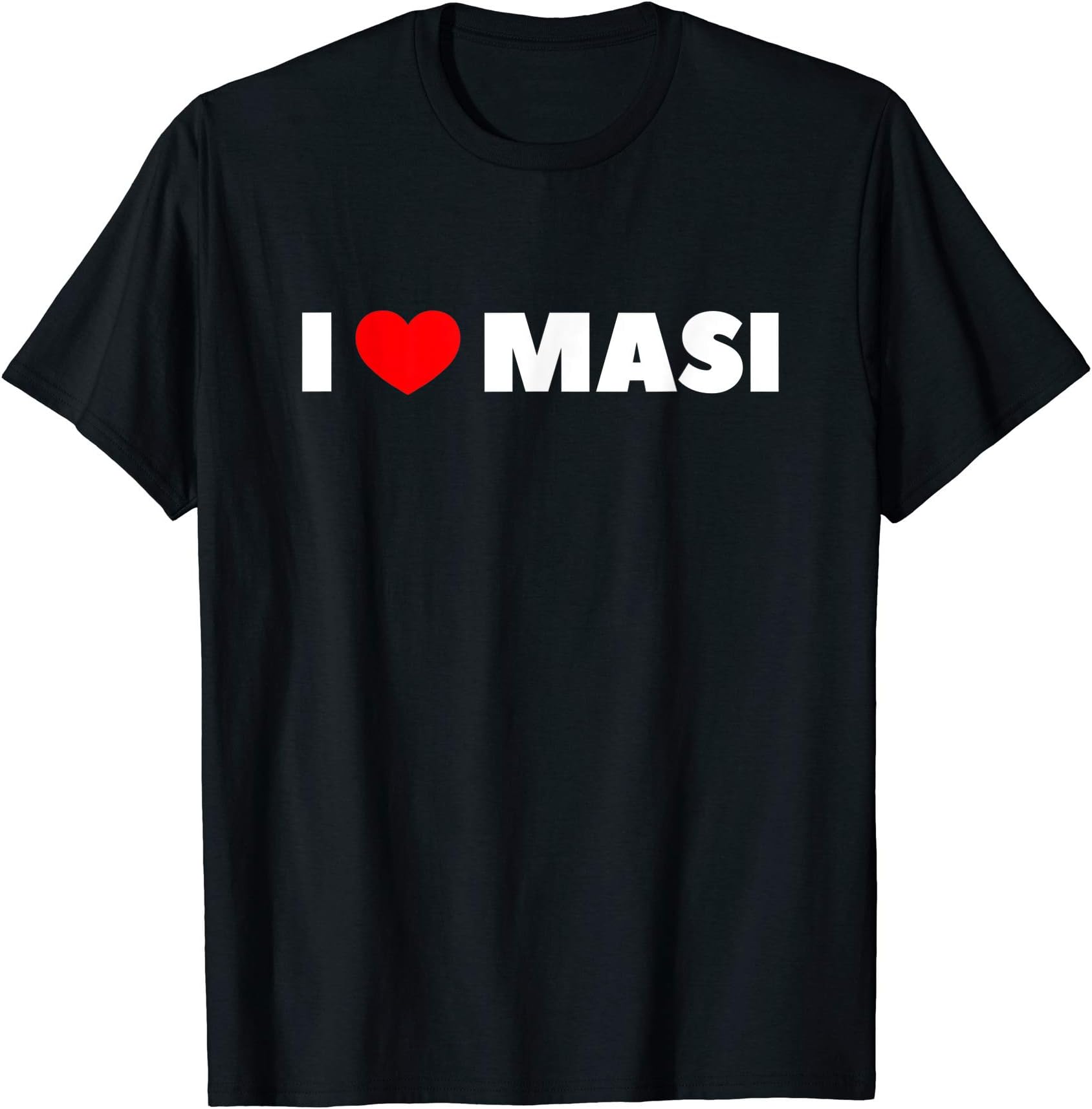 I Love Masi Gift ClothingI Love Masi T-ShirtOEKO-TEX STANDARD 100