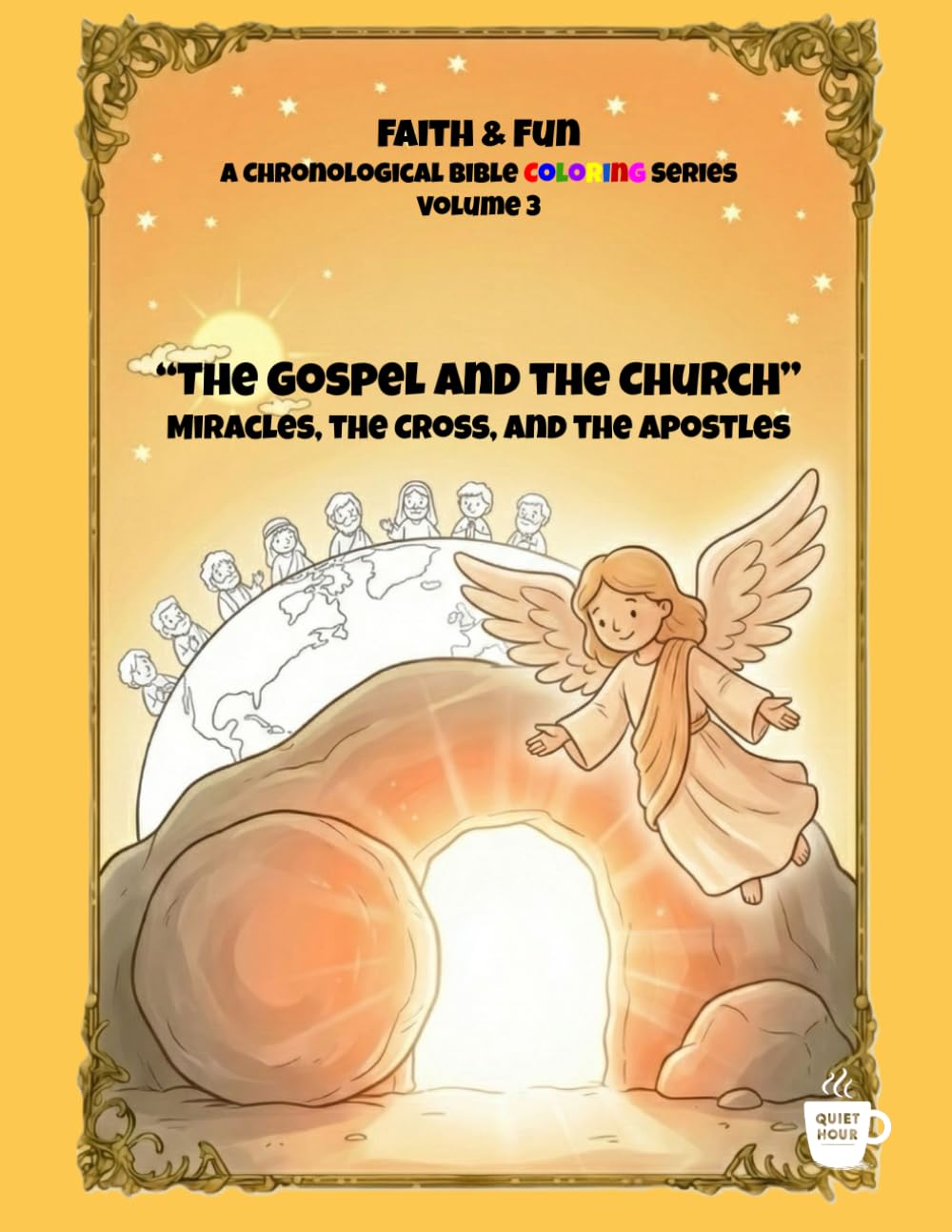 Faith & Fun - A Chronological Bible Coloring Series: “The Gospel and the Church” - Miracles, the Cross, and the Apostles