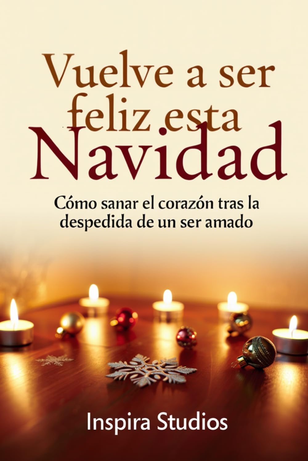 Vuelve a ser Feliz esta Navidad: Cómo sanar el corazón tras la despedida de un ser amado