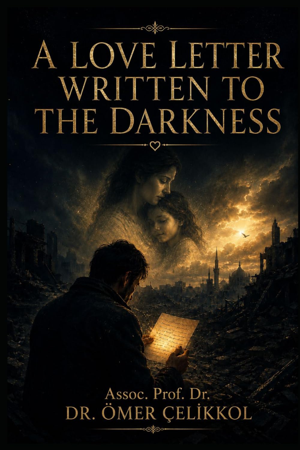 A LOVE LETTER WRITTEN TO THE DARKNESS: A Literary Novel of Love, Loss, Faith, and the Search for Justice