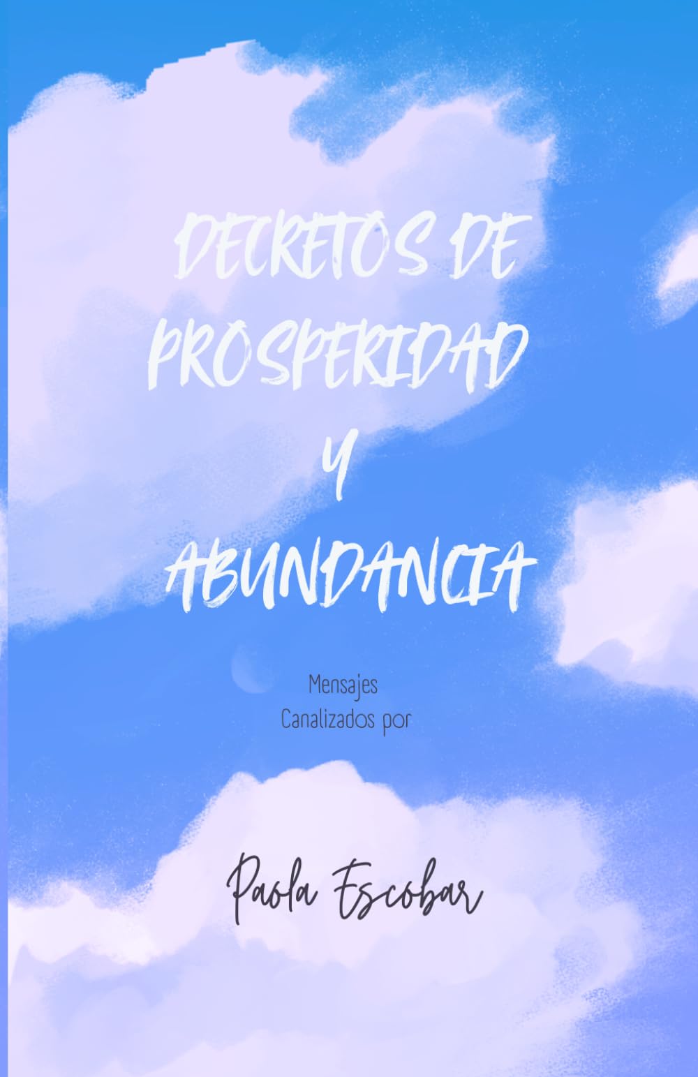 Decretos de Prosperidad y Abundancia: 21 días de afirmaciones para manifestar prosperidad y abundancia
