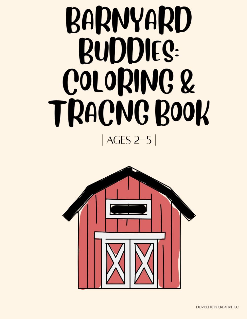 Barnyard Buddies: Coloring & Tracing: Preschool Workbook (Ages 2-5)