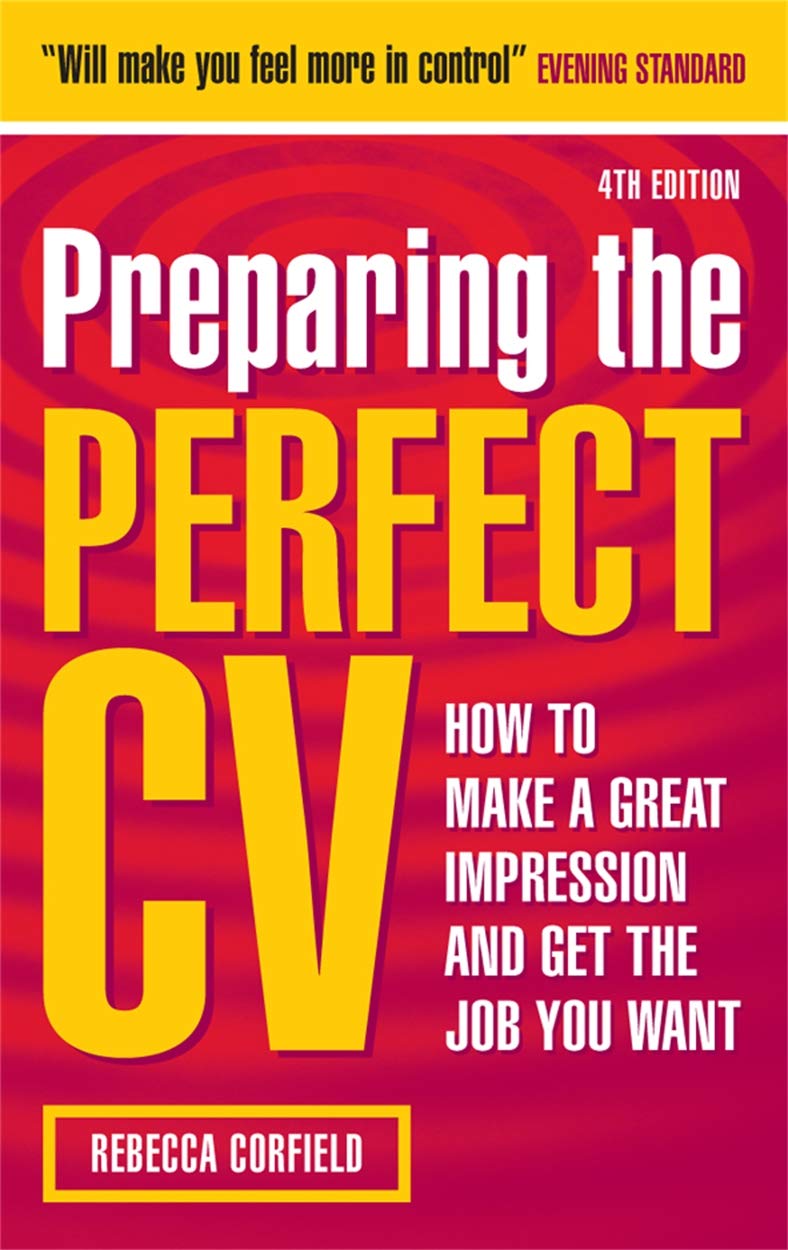 Kogan Page Preparing the Perfect CV: How to Make a Great Impression and Get the Job You Want