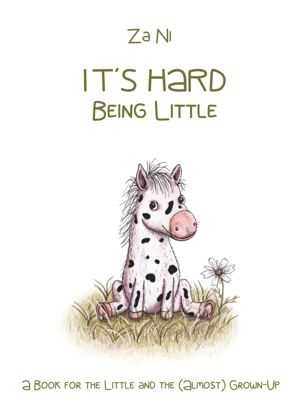 It's Hard Being Little: A Book for the Little and the (Almost) Grown-Up