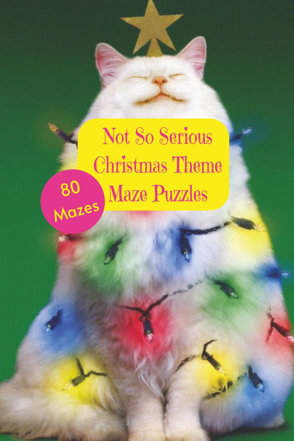 Not So Serious Christmas Theme Maze Puzzles.: 80 Puzzles. 6x9 Inches. Funny Christmas Image Behind Each Puzzle.