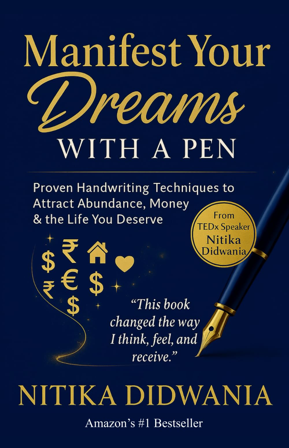 Manifest your dreams - With a Pen: Proven Handwriting Techniques to Attract Abundance, Money & the Life you Deserve.