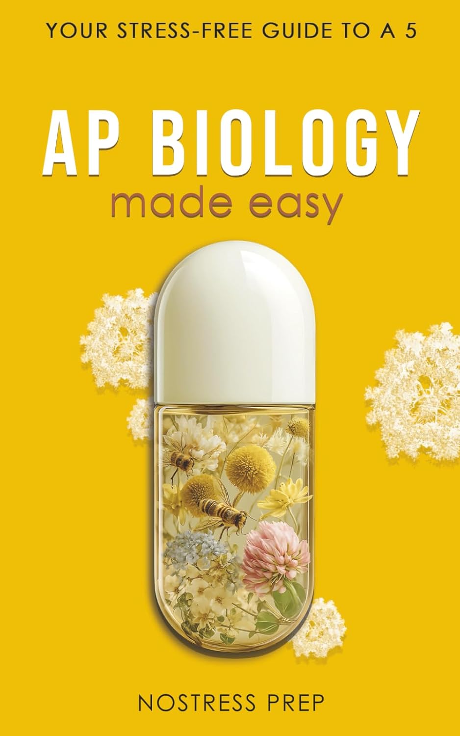 AP Biology Made Easy: Your Stress-Free Guide to a Five