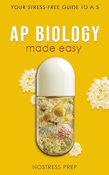 AP Biology Made Easy Your Stress-Free Guide to a Five