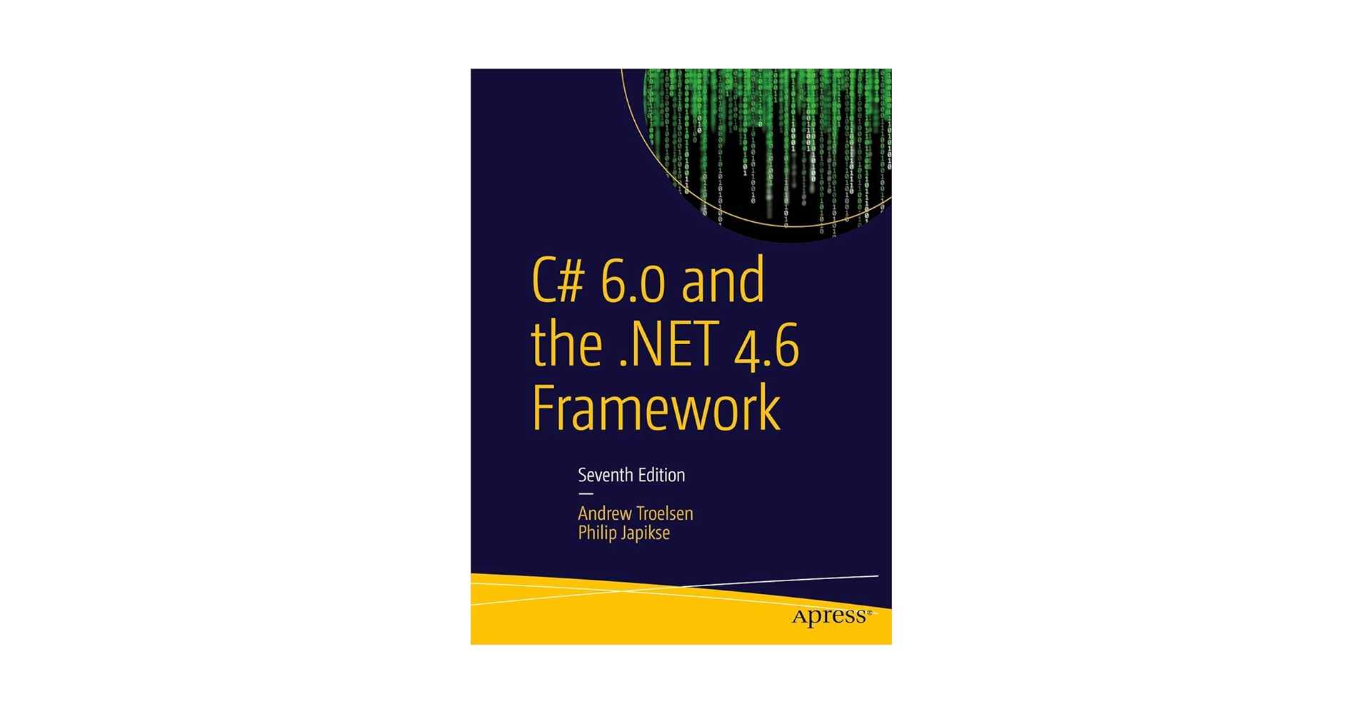 C# 6.0 and the .NET 4.6 Framework: TROELSEN, ANDREW, Japikse