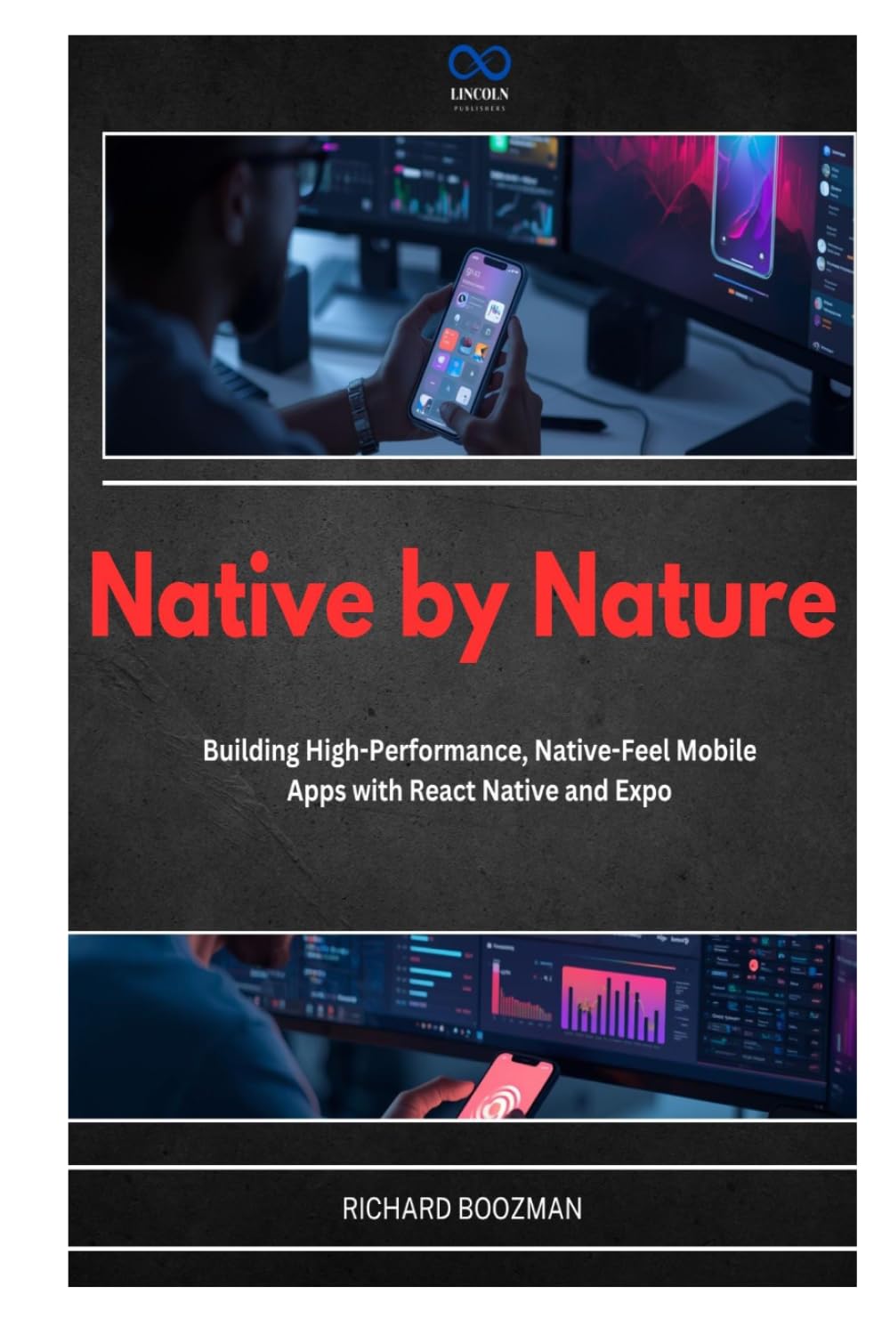 Native by Nature: Building High-Performance, Native-Feel Mobile Apps with React Native and Expo