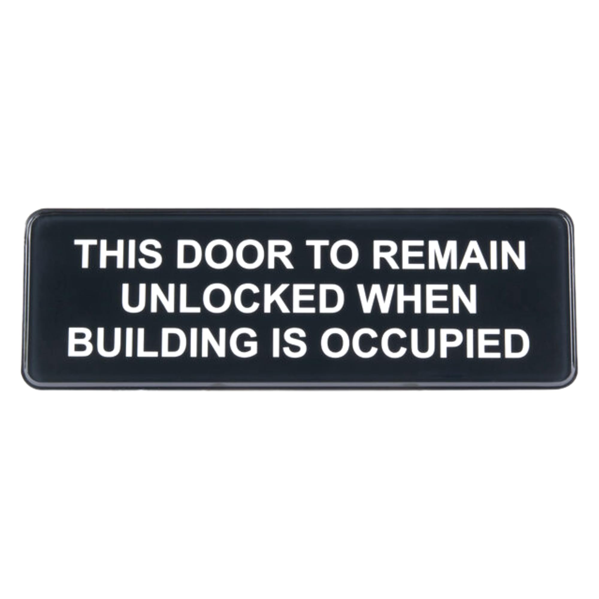 This Door To Remain Unlocked When Building Is Occupied Sign w/Adhesive Back - Durable and Wipe Clean Plastic Sign - 9"X3" - Black and White - Business Restaurant Signage for Door to Remain Unlocked
