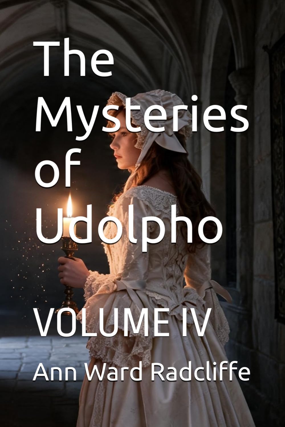 The Mysteries of Udolpho: VOLUME IV