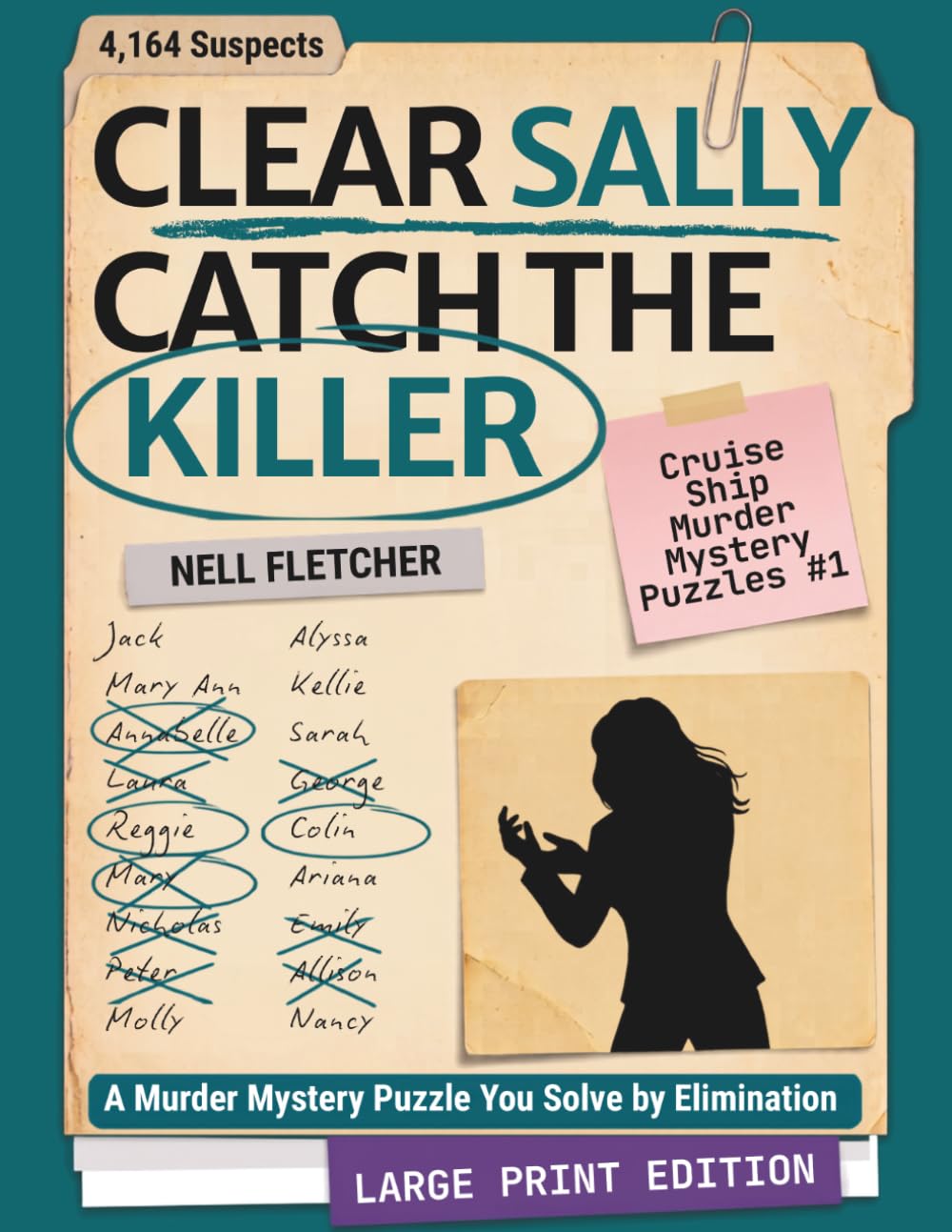 Clear Sally Catch the Killer (Large Print Edition): A Murder Mystery Puzzle You Solve by Elimination (Cruise Ship Murder Mystery Puzzles)