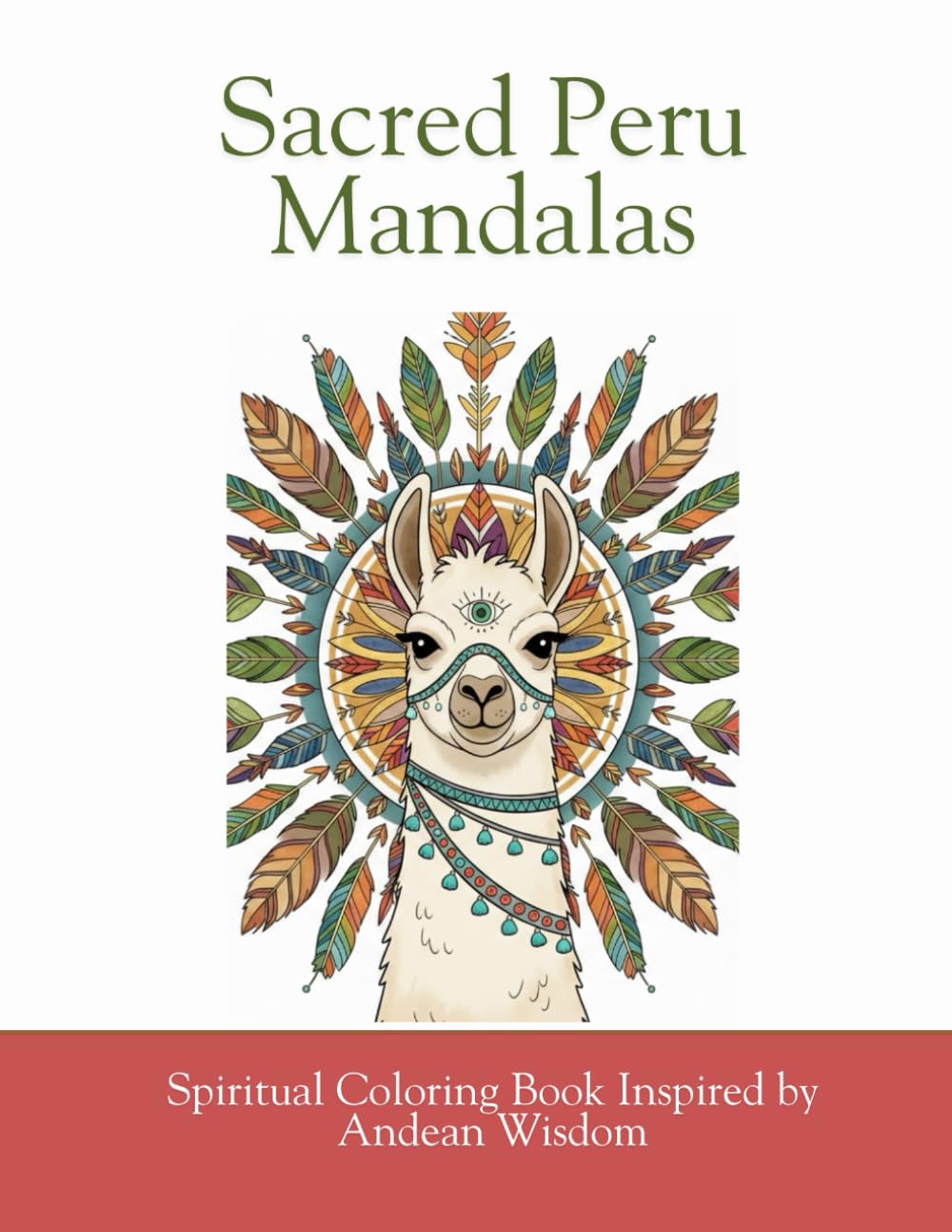 Sacred Peru Mandalas: Spiritual Coloring Book Inspired by Andean Wisdom