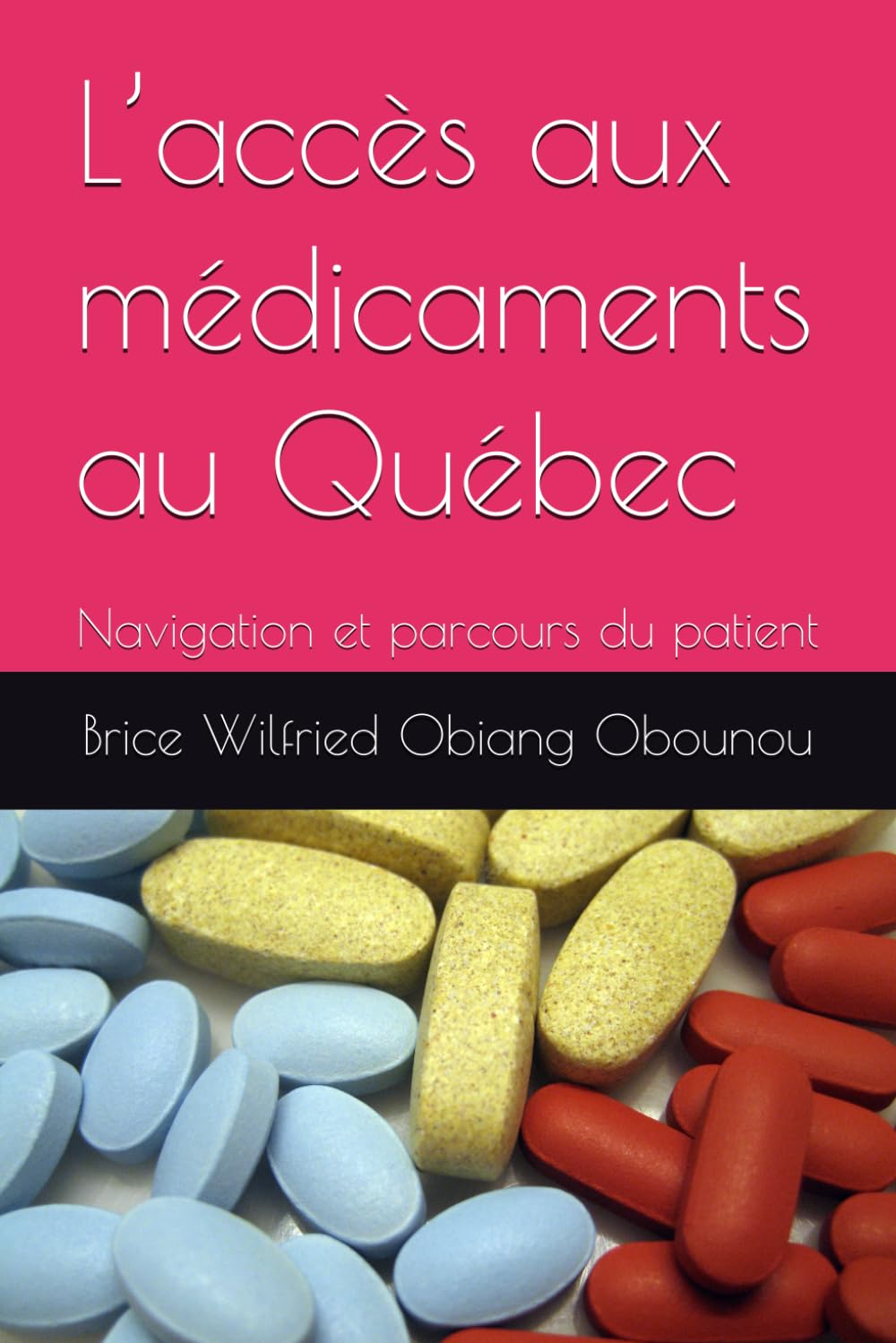 L’accès aux médicaments au Québec: Navigation et parcours du patient