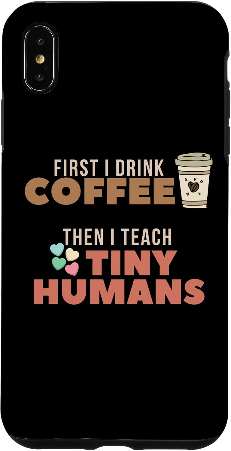 iPhone XR I Teach Tiny Humans Back To School Preschool Daycare Teacher Case