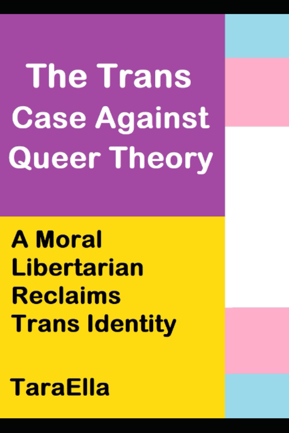 The Trans Case Against Queer Theory: A Moral Libertarian Reclaims Trans Identity