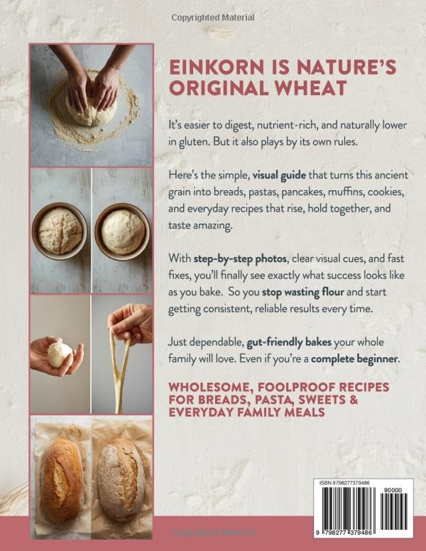 Einkorn for Novice Bakers: All-in-One Guide to Bake the World’s Oldest Wheat Without Wasting a Single Grain | Foolproof, Gut-Friendly Recipes for Bread, Pasta & Everyday Staples Your Family Will Love image 3
