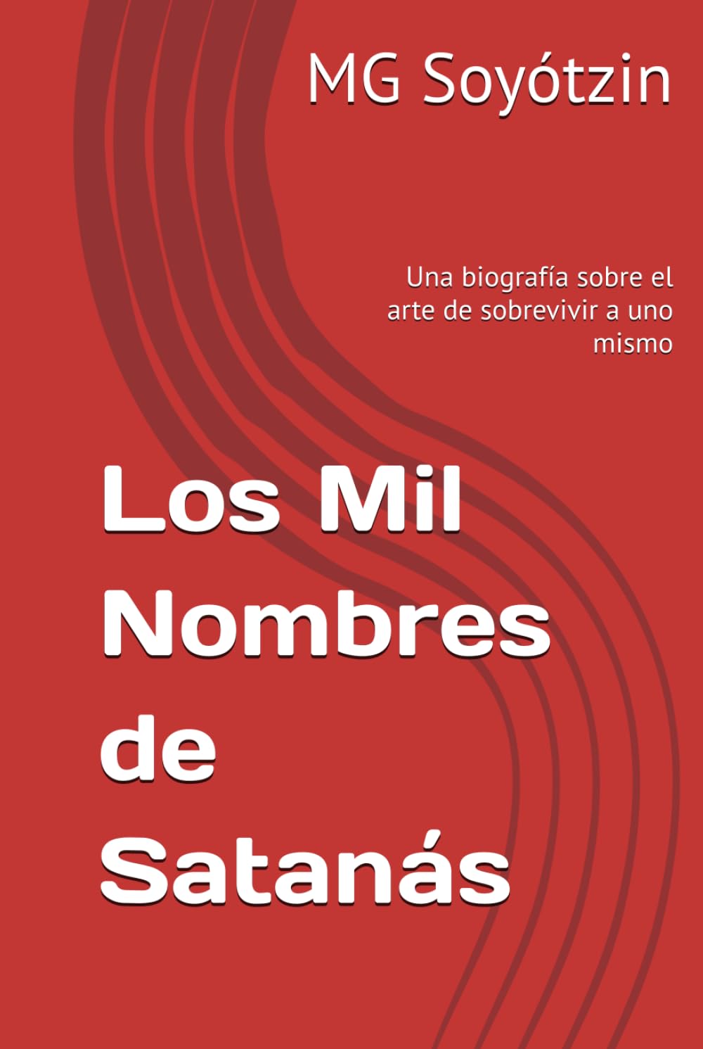 Los Mil Nombres de Satanás: Una biografía sobre el arte de sobrevivir a uno mismo