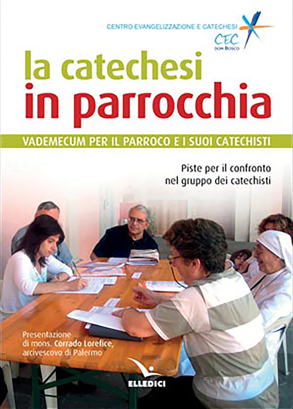 La Catechesi In Parrocchia. Vademecum Per Il Parroco E I Suoi Catechisti - 4